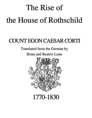 Corti, Count Egon Caesar - The Rise of the House of Rothschild 1770-1830 (1927)