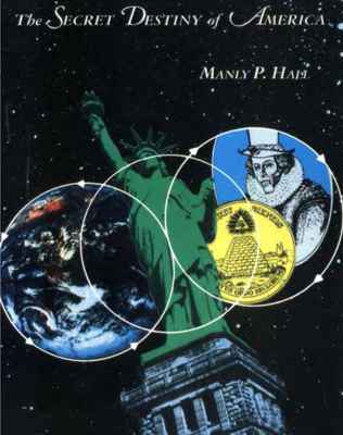 The Secret Destiny of America by Manly P. Hall